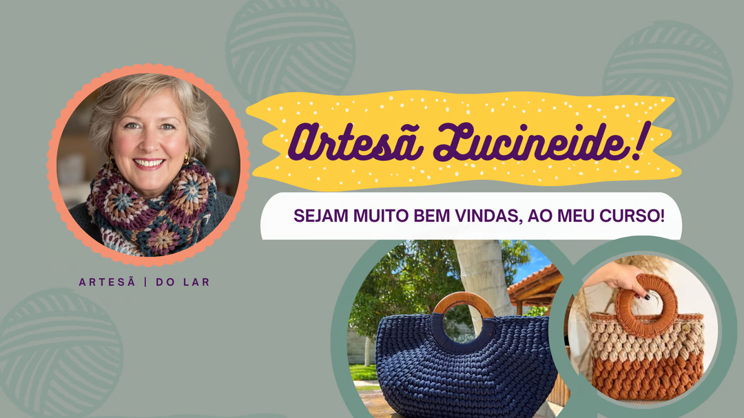 Artesã Lucineide - Sejam muito bem vindas ao meu curso!